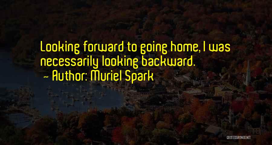 Looking Backward Quotes By Muriel Spark