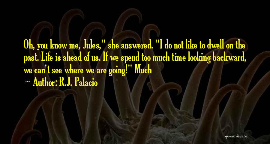 Looking Backward Quotes By R.J. Palacio