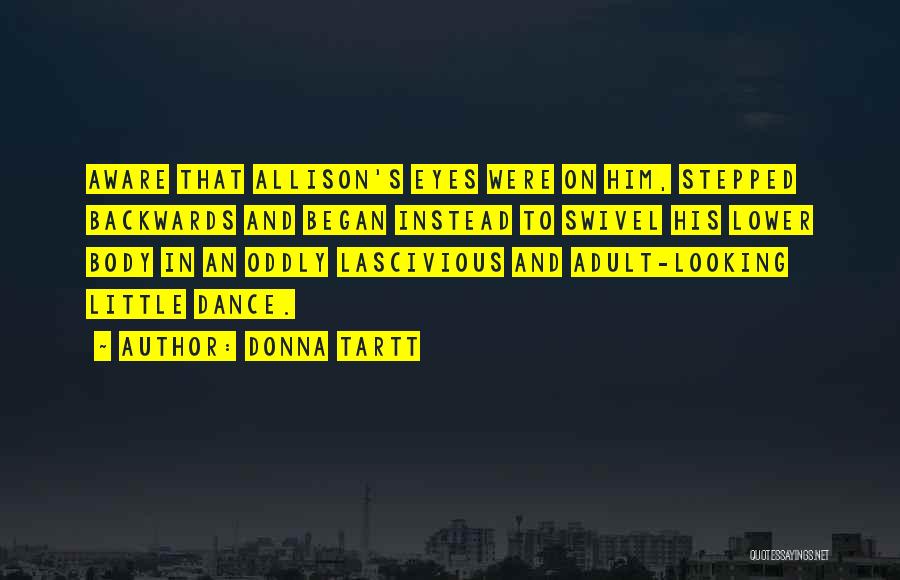 Looking Backwards Quotes By Donna Tartt