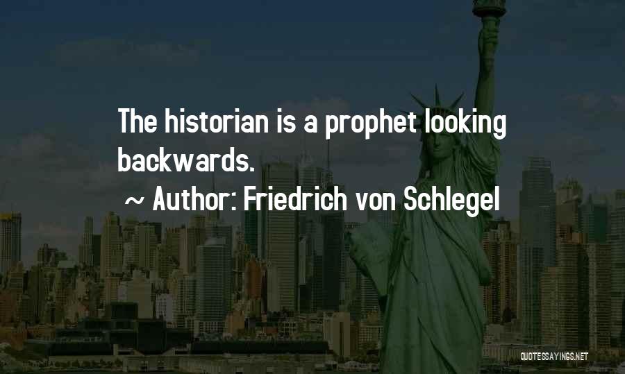 Looking Backwards Quotes By Friedrich Von Schlegel