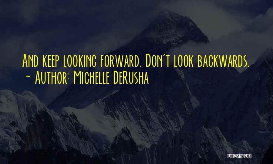Looking Backwards Quotes By Michelle DeRusha