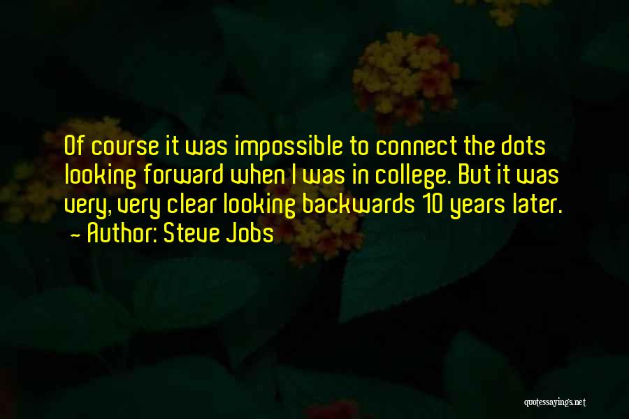 Looking Backwards Quotes By Steve Jobs