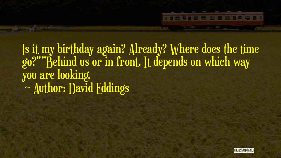 Looking Behind You Quotes By David Eddings