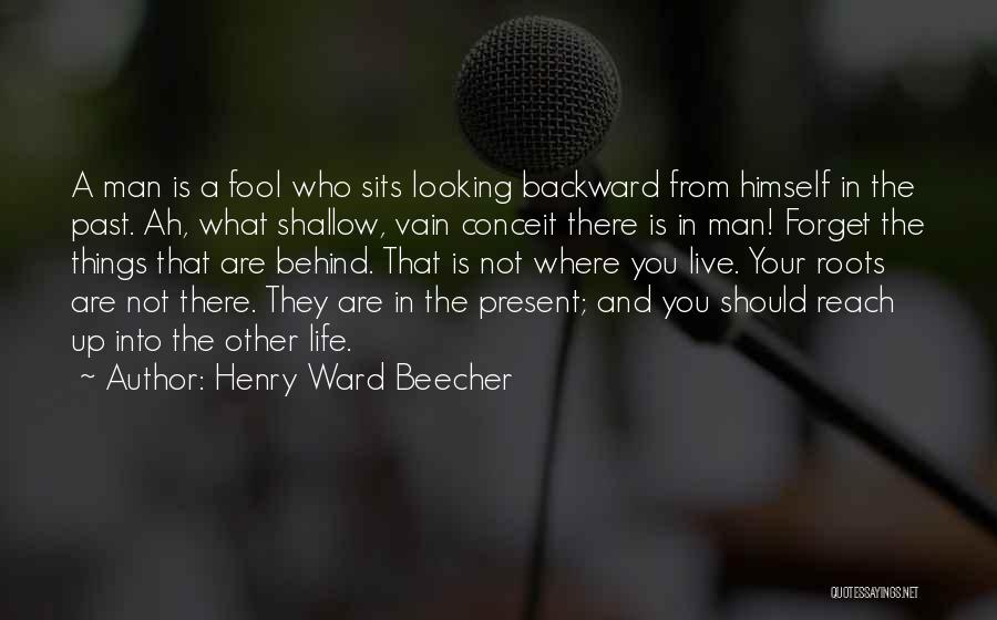 Looking Behind You Quotes By Henry Ward Beecher