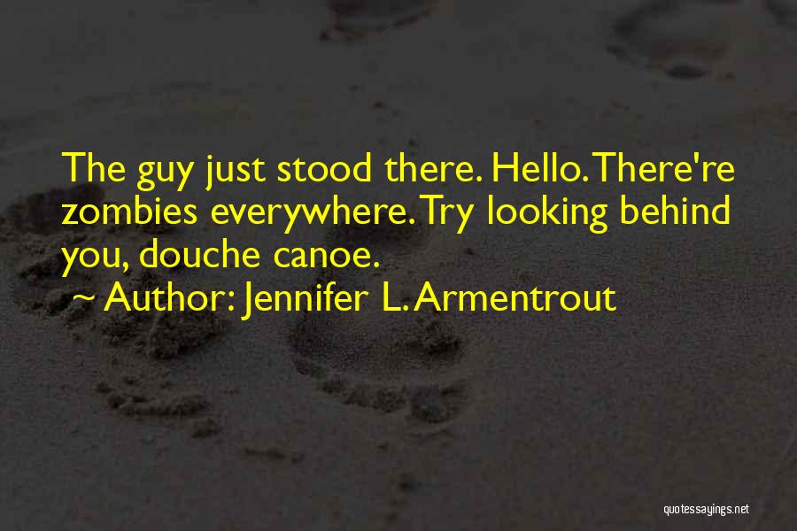 Looking Behind You Quotes By Jennifer L. Armentrout