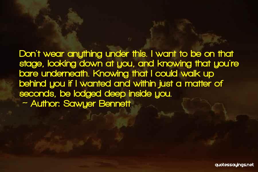 Looking Behind You Quotes By Sawyer Bennett