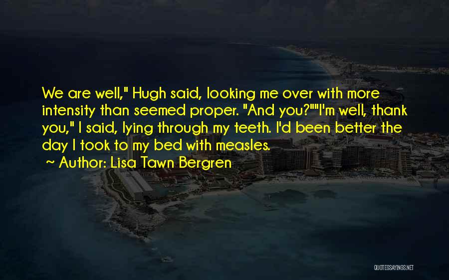 Looking Better Than You Quotes By Lisa Tawn Bergren