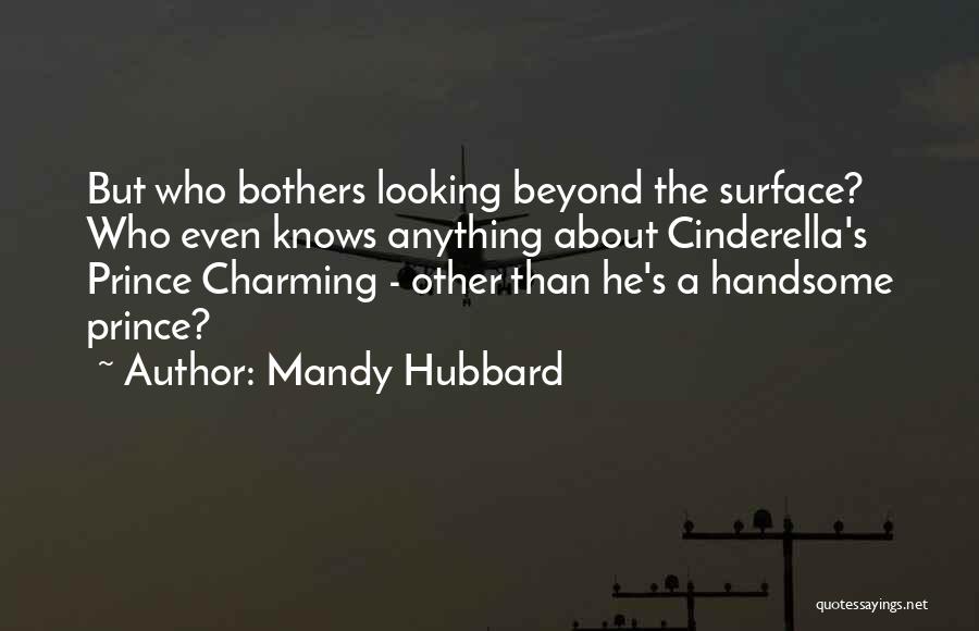 Looking Beyond The Surface Quotes By Mandy Hubbard