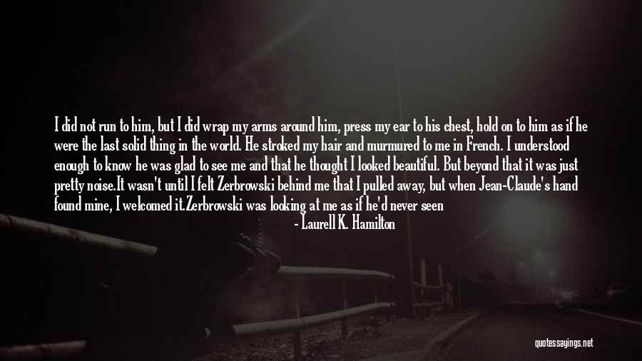 Looking Beyond What You See Quotes By Laurell K. Hamilton