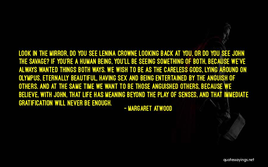 Looking Beyond What You See Quotes By Margaret Atwood