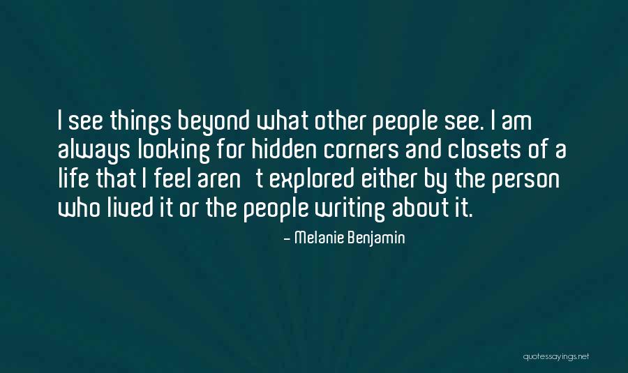 Looking Beyond What You See Quotes By Melanie Benjamin