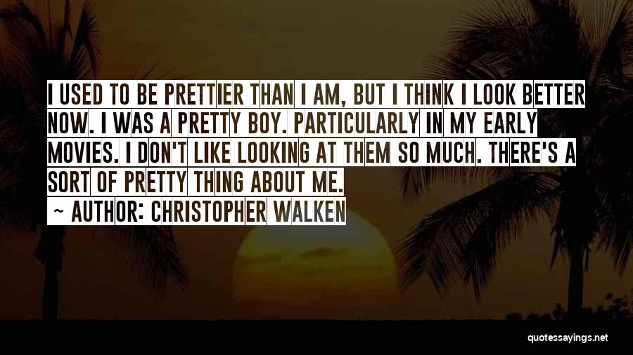 Looking Boy Quotes By Christopher Walken