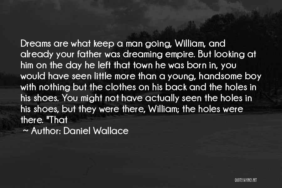 Looking Boy Quotes By Daniel Wallace
