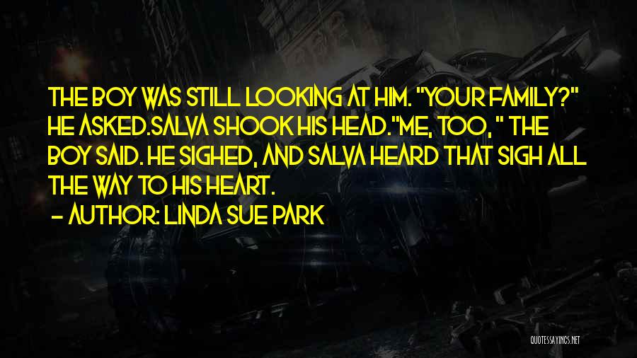 Looking Boy Quotes By Linda Sue Park