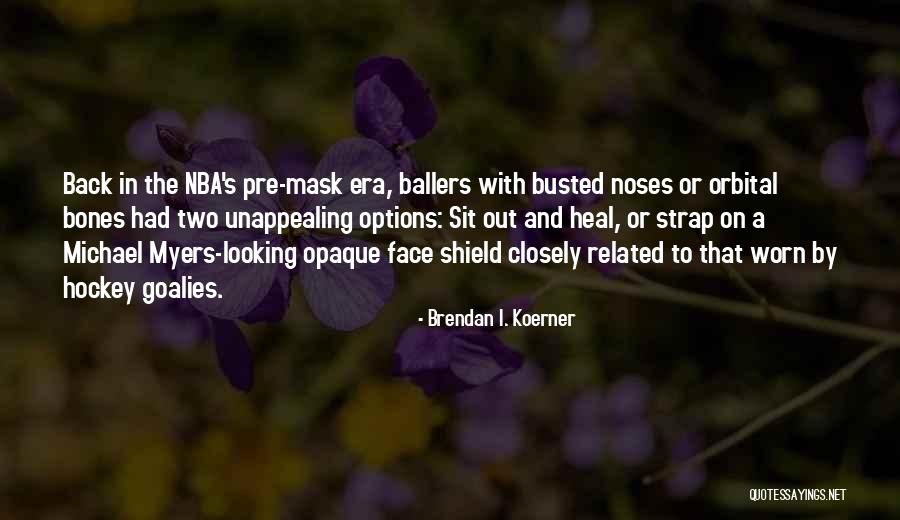 Looking Closely Quotes By Brendan I. Koerner