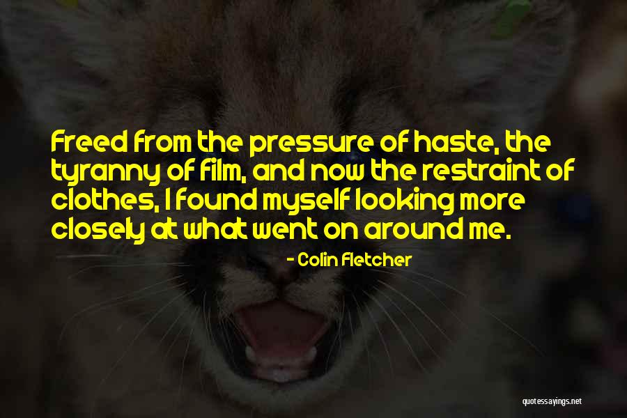 Looking Closely Quotes By Colin Fletcher