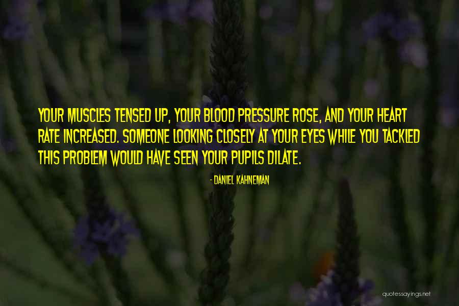 Looking Closely Quotes By Daniel Kahneman Looking Closely Quotes By Daniel Kahneman