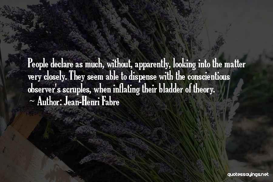 Looking Closely Quotes By Jean-Henri Fabre