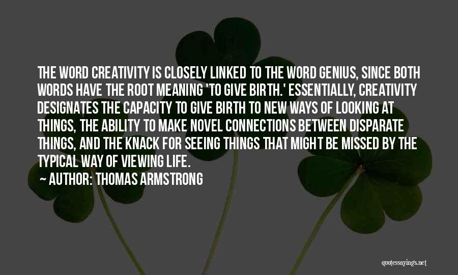 Looking Closely Quotes By Thomas Armstrong Looking Closely Quotes By Thomas Armstrong
