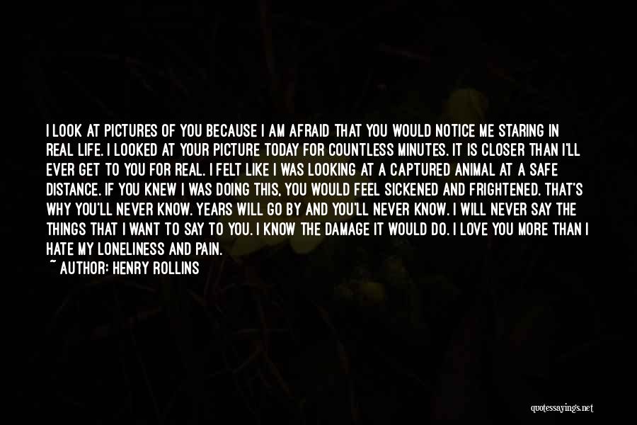 Looking Closer Quotes By Henry Rollins