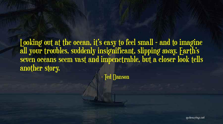 Looking Closer Quotes By Ted Danson