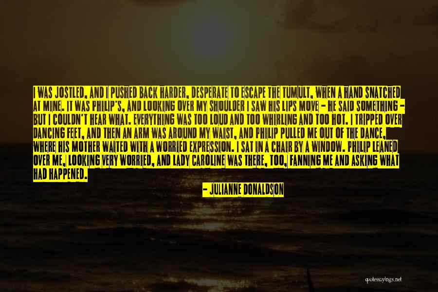 Looking Desperate Quotes By Julianne Donaldson Looking Desperate Quotes By Julianne Donaldson