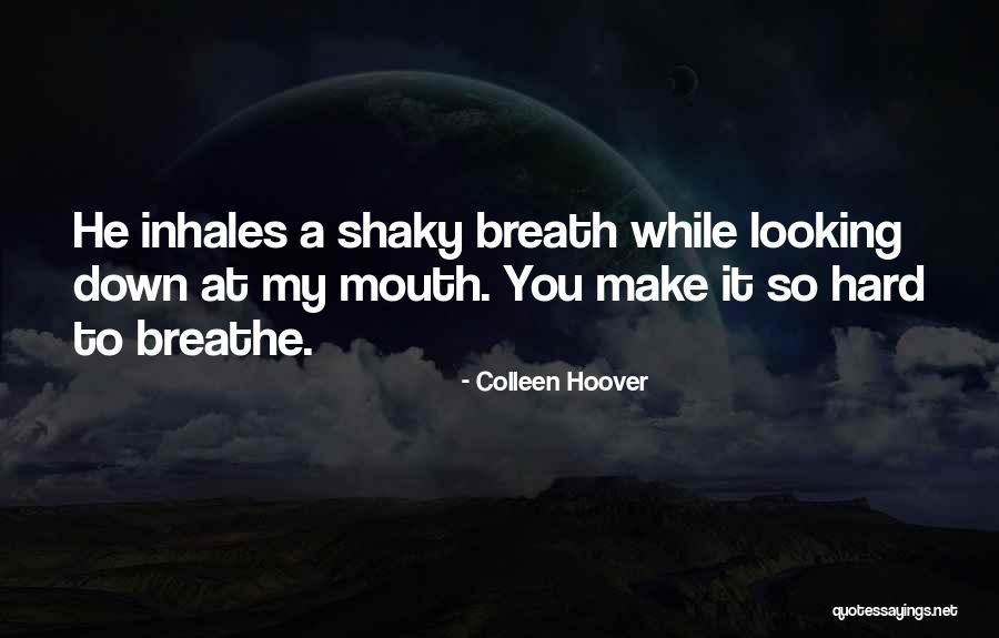 Looking Down On Somebody Quotes By Colleen Hoover Looking Down On Somebody Quotes By Colleen Hoover