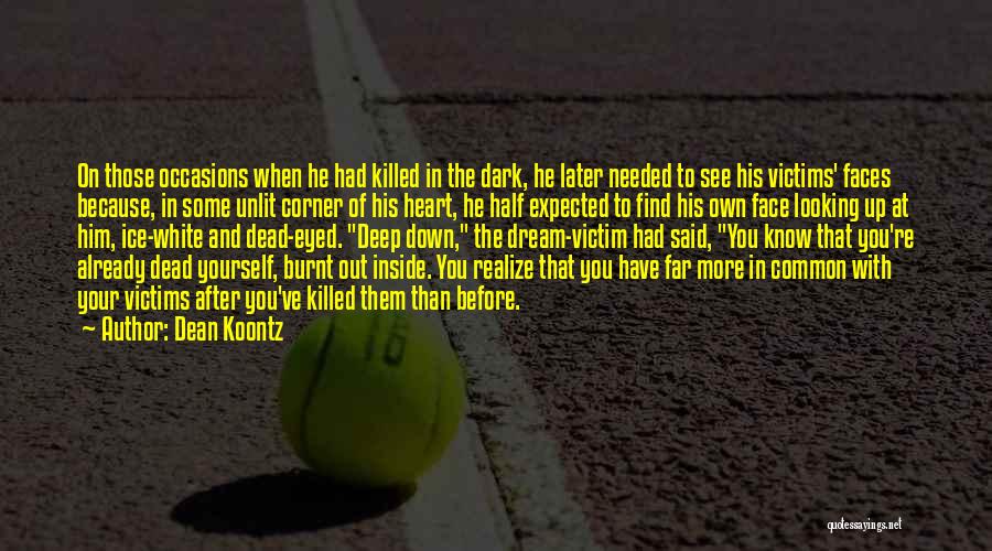 Looking Down On Yourself Quotes By Dean Koontz