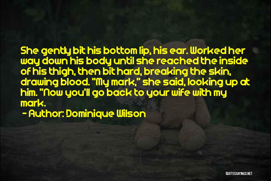 Looking Down On Yourself Quotes By Dominique Wilson
