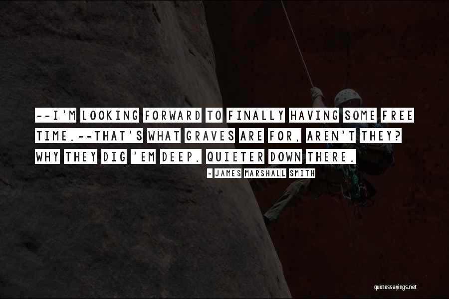 Looking Down Quotes By James Marshall Smith Looking Down Quotes By James Marshall Smith