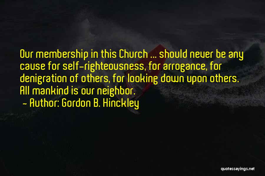 Looking Down Upon Others Quotes By Gordon B. Hinckley