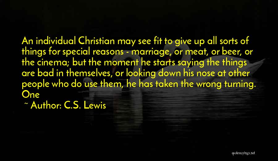 Looking Down Your Nose Quotes By C.S. Lewis