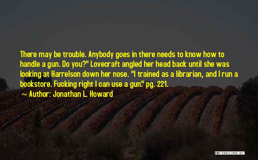 Looking Down Your Nose Quotes By Jonathan L. Howard