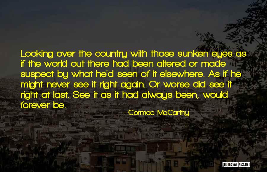 Looking Elsewhere Quotes By Cormac McCarthy Looking Elsewhere Quotes By Cormac McCarthy