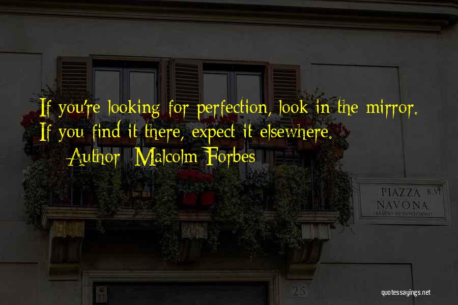 Looking Elsewhere Quotes By Malcolm Forbes