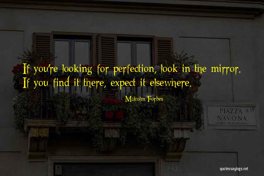 Looking Elsewhere Quotes By Malcolm Forbes