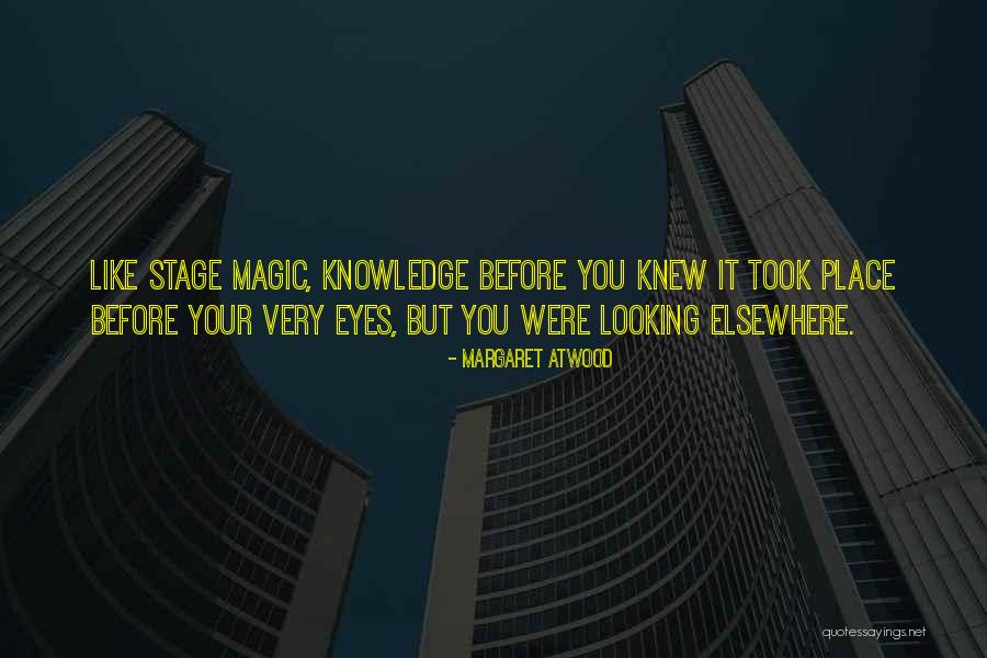 Looking Elsewhere Quotes By Margaret Atwood Looking Elsewhere Quotes By Margaret Atwood