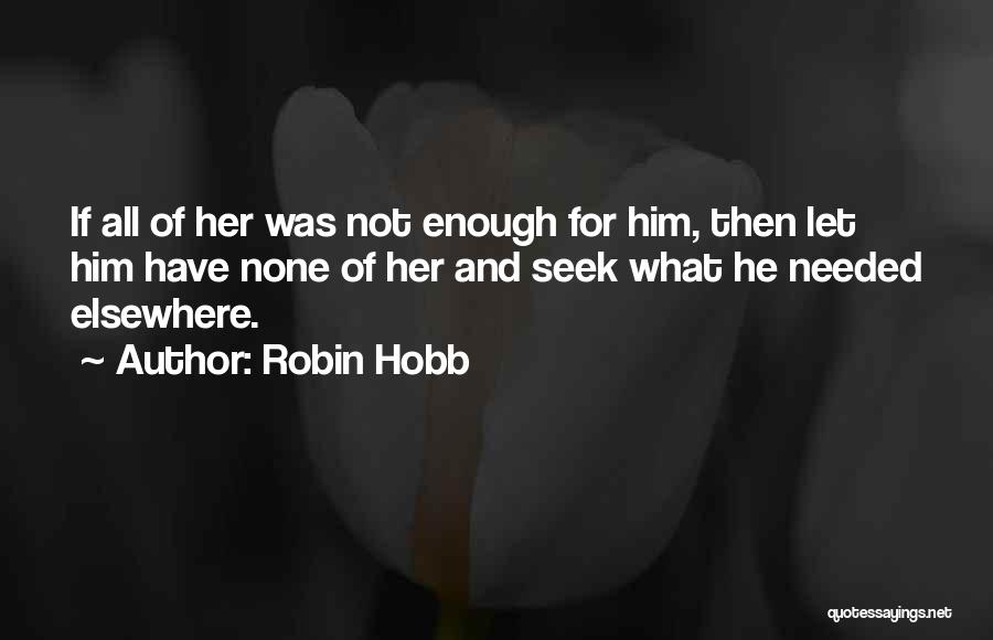 Looking Elsewhere Quotes By Robin Hobb