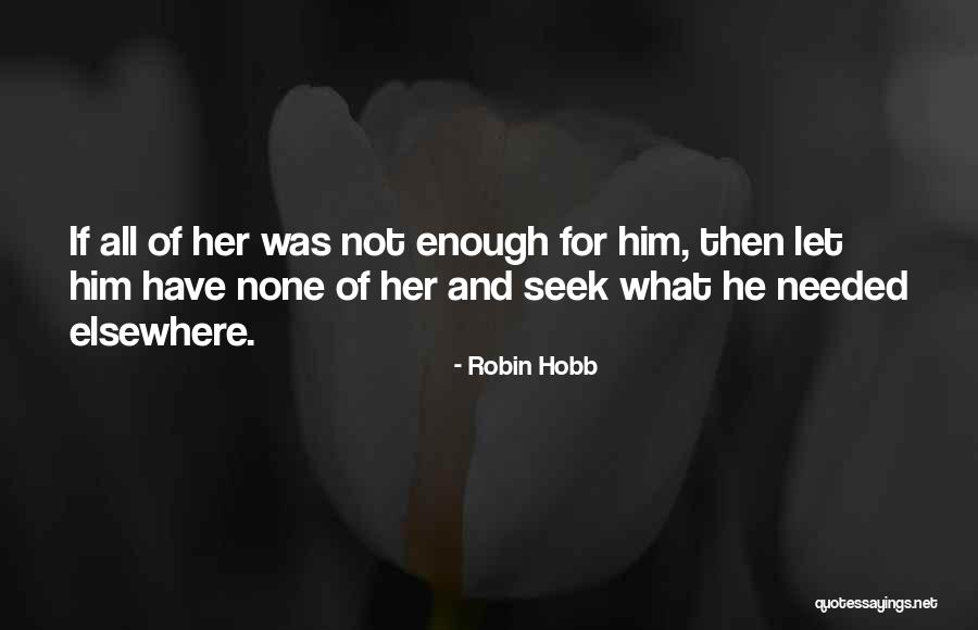 Looking Elsewhere Quotes By Robin Hobb Looking Elsewhere Quotes By Robin Hobb