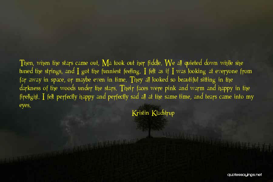 Looking Far Away Quotes By Kristin Kladstrup