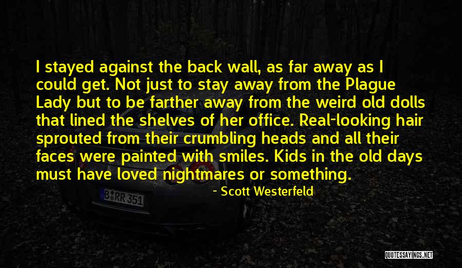 Looking Far Away Quotes By Scott Westerfeld