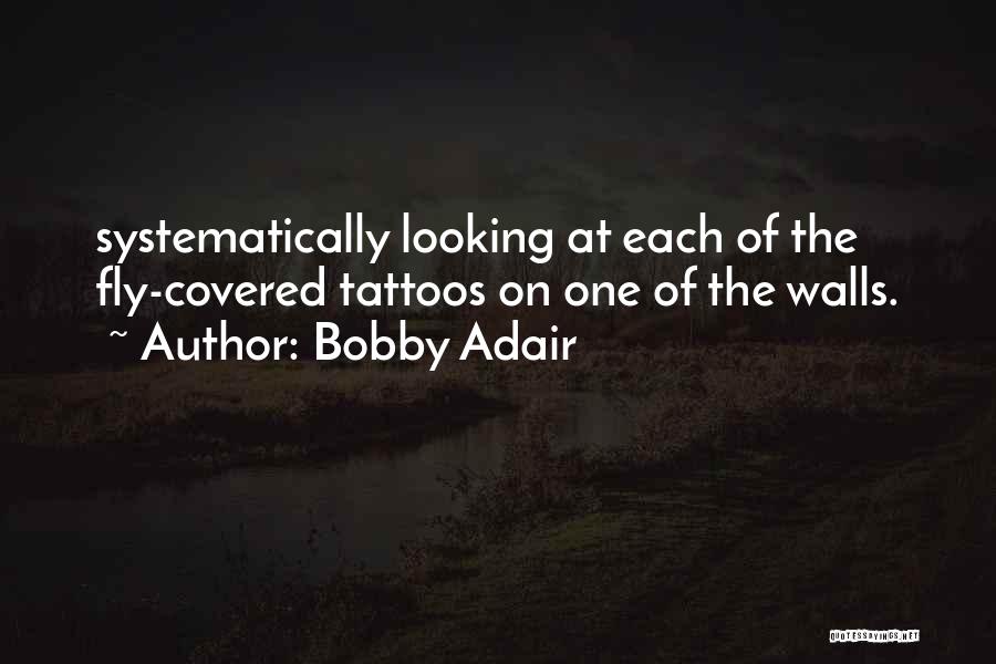 Looking Fly Quotes By Bobby Adair