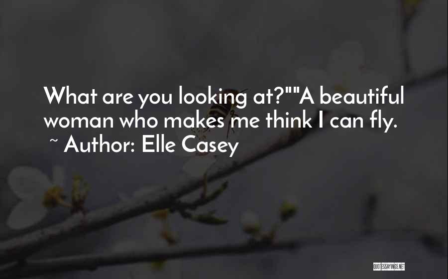 Looking Fly Quotes By Elle Casey