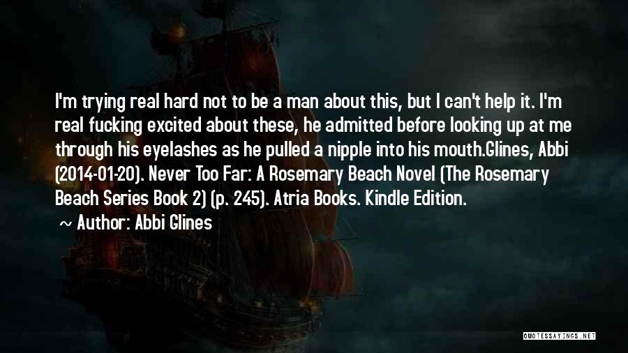 Looking For A Real Man Quotes By Abbi Glines