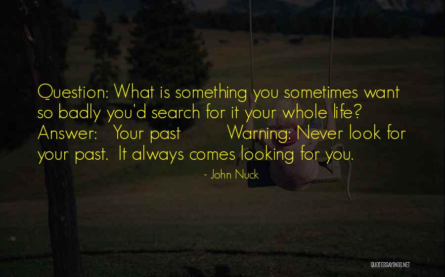 Looking For Answer Quotes By John Nuck Looking For Answer Quotes By John Nuck