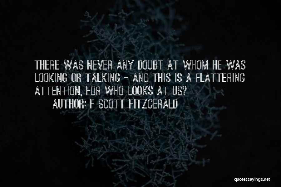 Looking For Attention Quotes By F Scott Fitzgerald