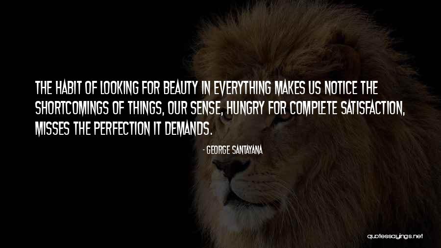 Looking For Beauty Quotes By George Santayana Looking For Beauty Quotes By George Santayana