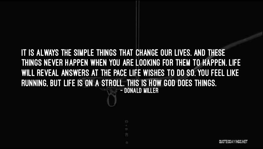 Looking For Change Quotes By Donald Miller Looking For Change Quotes By Donald Miller