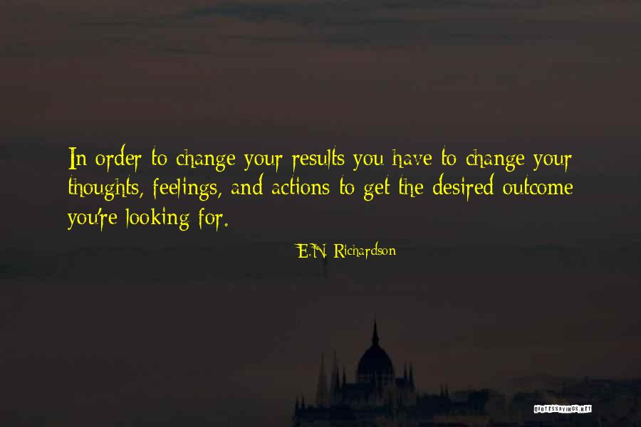 Looking For Change Quotes By E.N. Richardson Looking For Change Quotes By E.N. Richardson