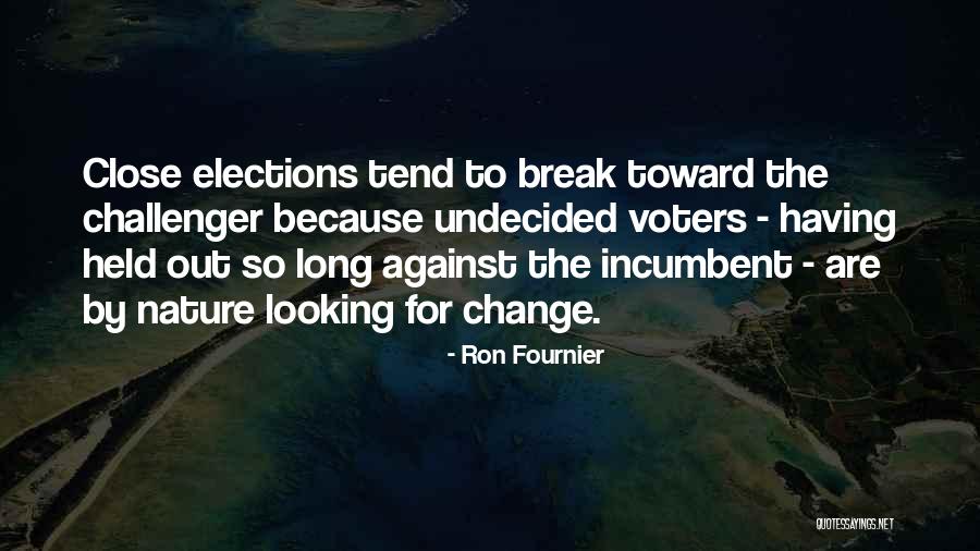 Looking For Change Quotes By Ron Fournier Looking For Change Quotes By Ron Fournier